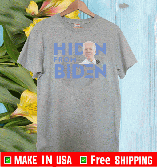 Hiden From Biden T-Shirt