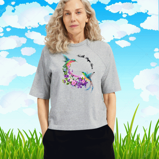 Hummingbirds Faith Hope Love T-Shirt