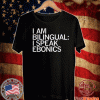 I'm Bilingual I Speak Ebonics T-Shirt