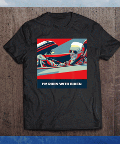 Im Ridin With Biden Vote Joe Biden 2020 Us President T Shirt  