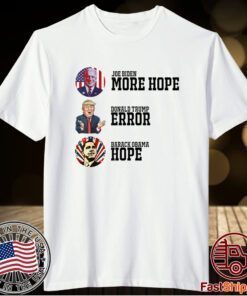 Joe Biden More Hope Trump Error Obama Hope 2020 Election Shirt