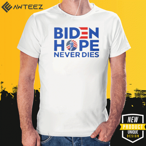 Joe Biden President 2020 Hope Never Dies Shirt