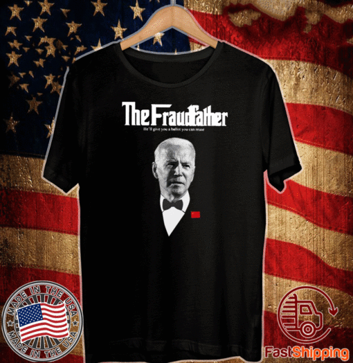 Joe Biden The Fraudfather T-Shirt