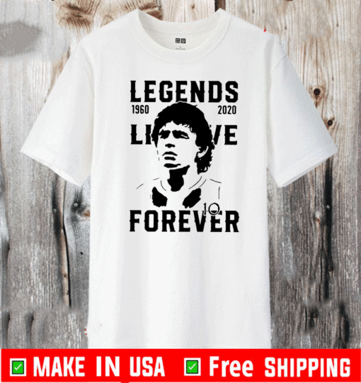 Legend Never Die Diego Maradona 1960 - 2020 Forever T-Shirt