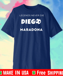 RIP Maradona - Legend Never Die Go Maradona T-shirt