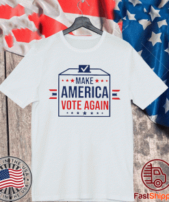 Make America Vote Again T-Shirt