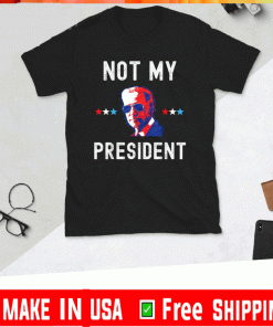 Not My President Biden – Pro Trump 2020 Political Shirt