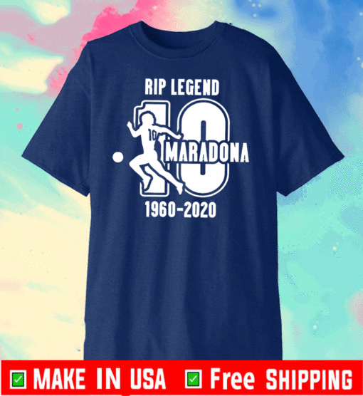 RIP Maradona Shirt - RIP Legend 10 Maradona 1960 2020 T-Shirt