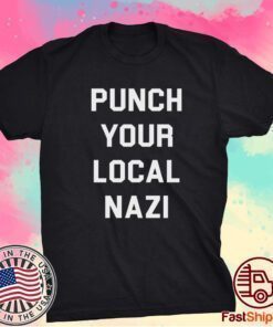 Punch your local nazi t-shirt
