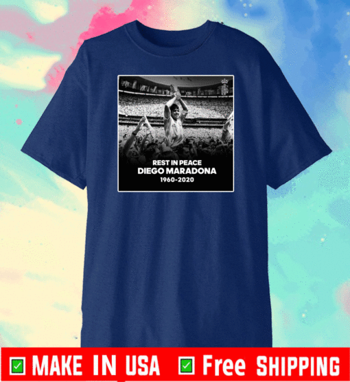 Rest In Peace Diego Maradona 1960-2020 T-Shirt