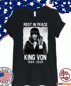 Rest In Peace King Von 1994 – 2020 T-Shirt