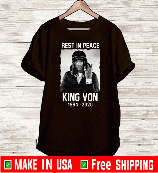 Rest In Peace King Von 1994 – 2020 T-Shirt