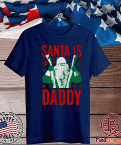 Santa Is Daddy Ugly Christmas T-Shirt