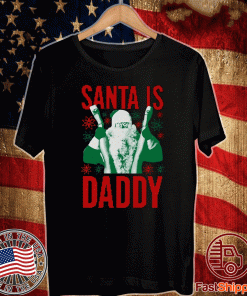 Santa Is Daddy Ugly Christmas T-Shirt