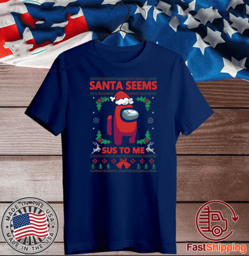 Santa Seems Sus To Me Mery Christmas T-Shirt - Santa Among Us 2020 T-Shirt