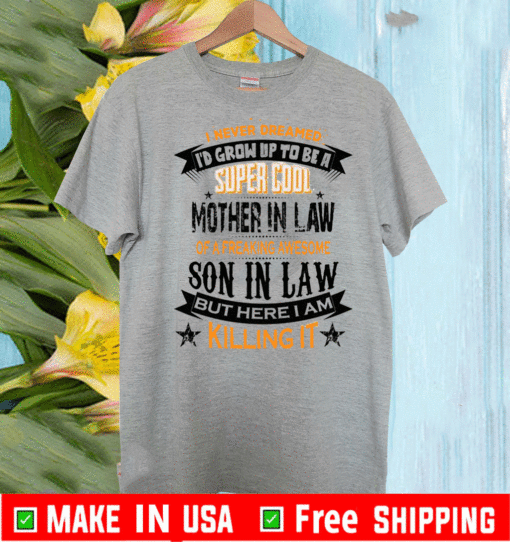 Super Cool Mother In Law Of A Freaking Awesome Son In Law Ladies Fitted T-Shirt