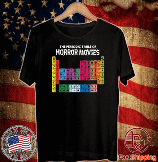 The Periodic Table Of Horror Movies Tee Shirts