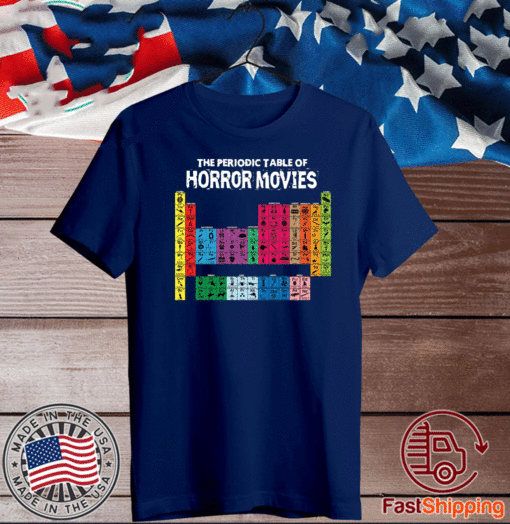 The Periodic Table Of Horror Movies Tee Shirts
