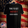Time To Get Basted Biden Harris 2020 T-Shirt