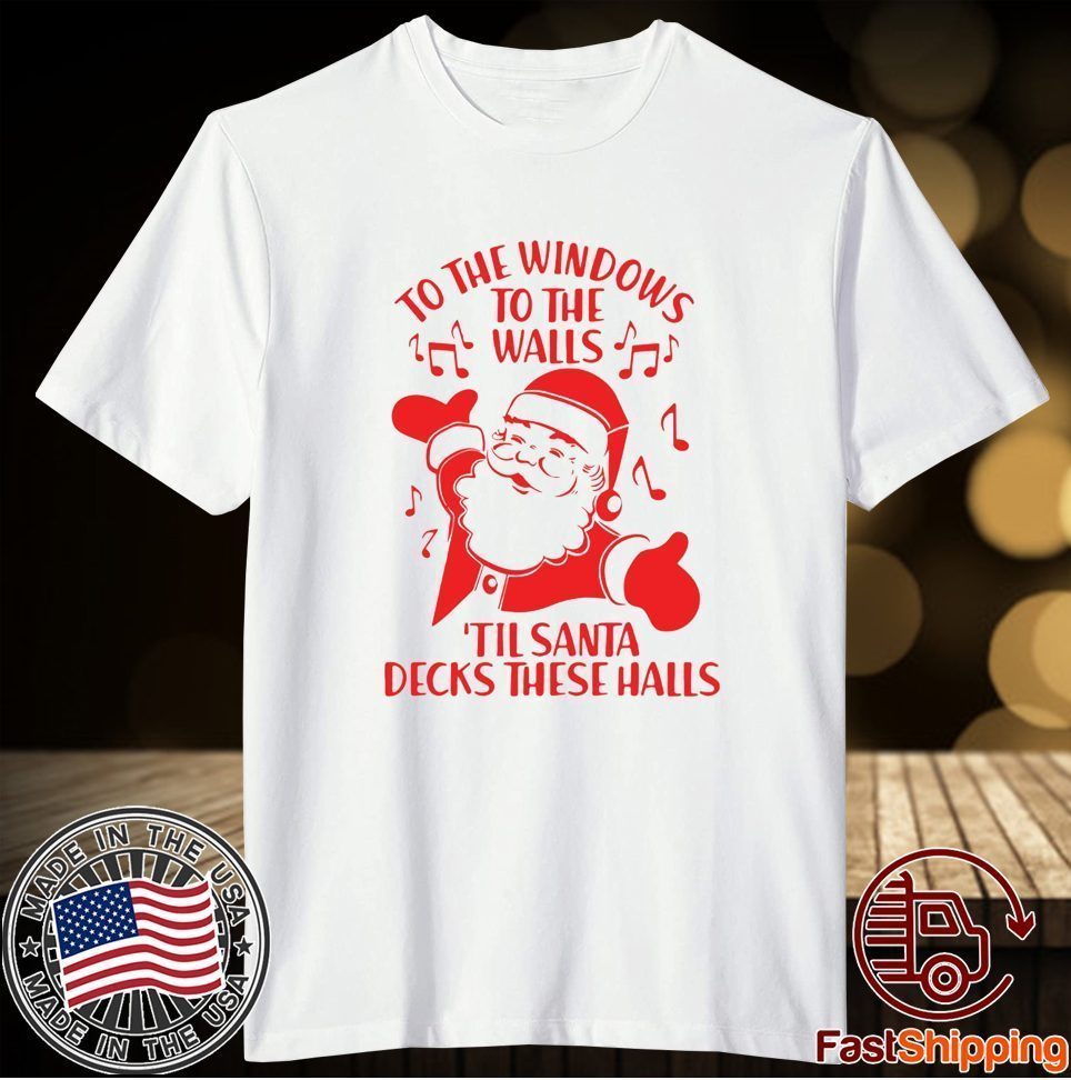 til santa decks these halls shirt