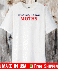 Trust Me I Know Moths 2020 T-Shirt