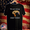 We Are Doing Great Thing! USA T-Shirt