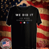 We Did It Biden Harris 2020 - Joe Biden Kamala Harris 2020 T-Shirt