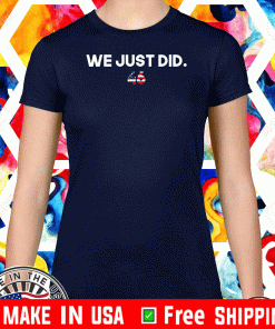 We Just Did 46 Flag US T-Shirt