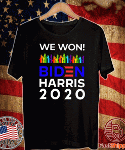 We Won Biden Harris 2020 For President LGBTQ Election Celebrate T-Shirt