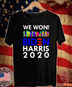 We Won Biden Harris 2020 For President LGBTQ T-Shirt