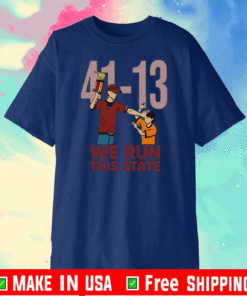 We run this state 41-13 T-Shirt