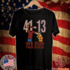 We run this state 41-13 T-Shirt