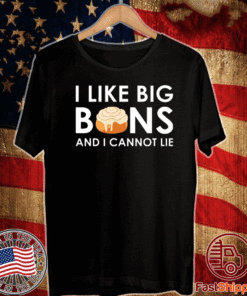 I like big buns and I cannot lie cinnamon rolls T-Shirt