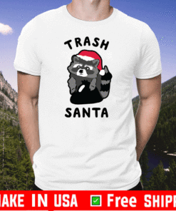 TRASH SANTA MERY CHRISTMAS T-SHIRT