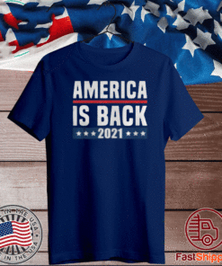 AMERICA IS BACK 2021 T-SHIRT