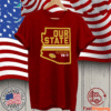 ARIZONA IS OUR STATE SHIRT