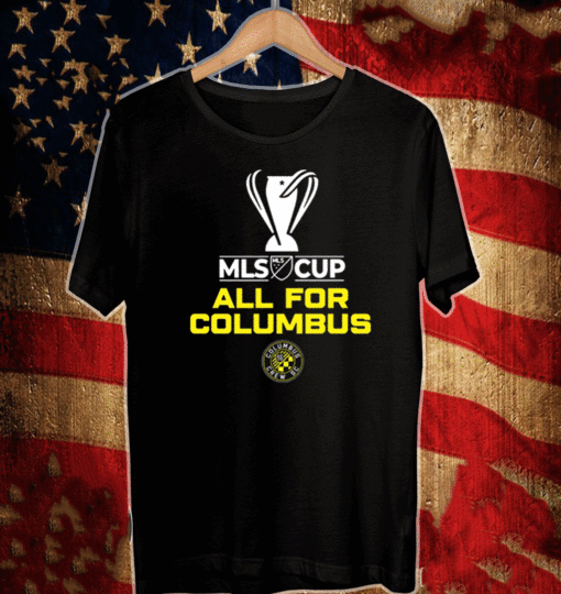 All For Columbus Crew MLS Cup Champion 2020 T-Shirt