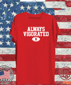 Always Vigorated Shirt, Tuscaloosa - College Football