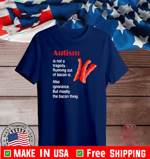 Autism is not a tragedy running bacon T-Shirt