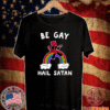 BE GAY HAIL SATAN T-SHIRT