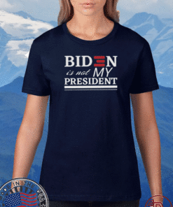 BIDEN IS NOT MY PRESIDENT OFFICIAL T-SHIRT