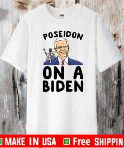 POSEIDON ON A BIDEN PARODY T-SHIRT