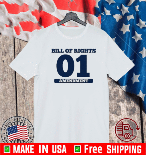 BILL OF RIGHTS 01 AMENDMENT Shirt