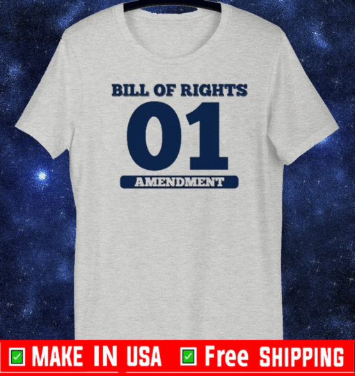 BILL OF RIGHTS 01 AMENDMENT Shirt