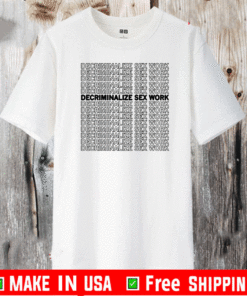 DECRIMINALIZE SEX WORK T-SHIRT