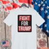 FIGHT FOR TRUMP T-SHIRT