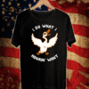 I DO WHAT I HONKIN' WANT T-SHIRT