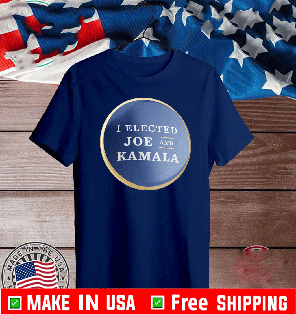 I ELECTED JOE AND KAMALA T-SHIRTI ELECTED JOE AND KAMALA T-SHIRT