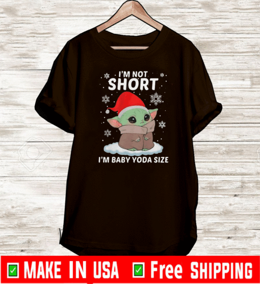 Baby Yoda Santa I’m Not Short I’m Baby Yoda Size Merry Christmas Shirt