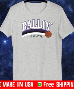 Ballin' Shirt - Charlotte Basketball